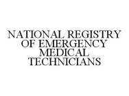 NATIONAL REGISTRY OF EMERGENCY MEDICAL TECHNICIANS NATIONAL REGISTRY OF EMERGENCY MEDICAL TECHNICIANS